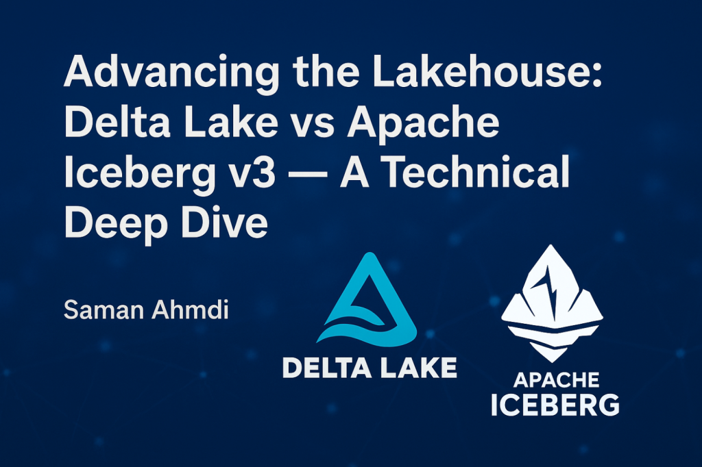Advancing the Lakehouse: Delta Lake vs Apache Iceberg v3 — A Technical Deep Dive DeltaLake Apache Iceberg v3: A Technical Deep Dive Into the Modern Lakehouse