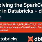 Debugging Databricks + dbt Core: How we solved the SparkContext error and kept our Data Vault running smoothly.
